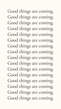 an open book with the words good things are coming in black and white on it