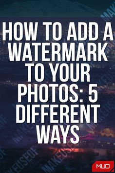 how to add a watermark to your photos 5 different ways