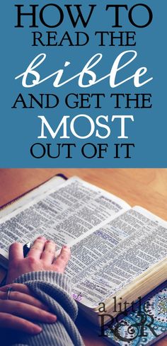 an open book with the title how to read the bible and get the most out of it