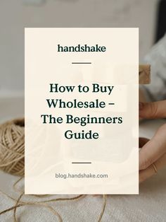 handshake how to buy wholesalle the beginner's guide with text overlay