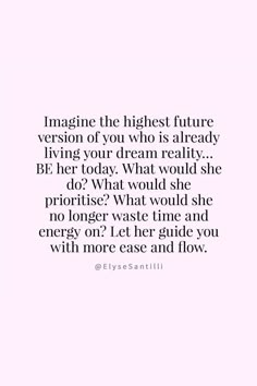 the quote imagine the highest future version of you who is already living your dream reality