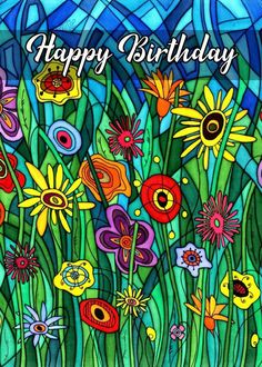 a stained glass birthday card with colorful flowers and grass in the foreground, on a blue background