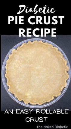 an easy to make pie crust recipe with the words, diastic pie crust recipe