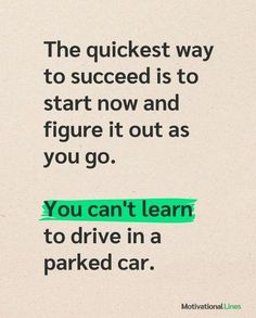 the quote is written in green on a piece of paper that says, you can't learn to drive in a parked car