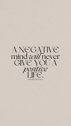 a quote that says negative mind always give you a positive life on the side of a wall