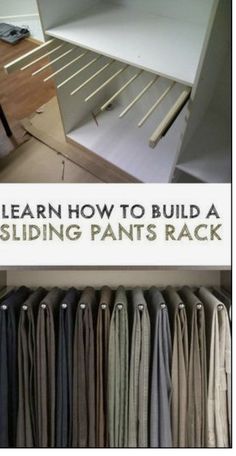 an open closet with clothes hanging on the rack and text that reads learn how to build a sliding pants rack