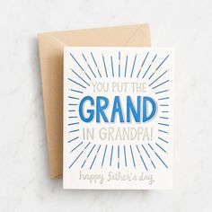 a father's day card that reads, you put the grand in grandpa happy father's day