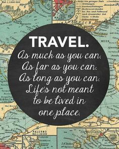 a black circle with the words travel on it and a map in the background that says, as much as you can as far as you can