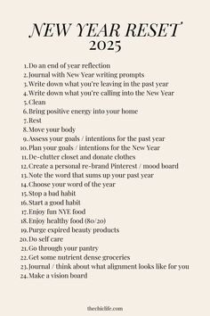 Click for a FREE guide and set of checklists to help you do a New Year Reset 2025 so you can have your best year yet. Use this list of 2025 New Year Reset ideas to for reflection, clearing, letting go, and make space for the new year. And also use this list to plan, bring in positive energy, and set yourself up for success in the new year. Happy New Year! Save this with your self care ideas and/or add it to your vision board! Have a wonderful 2025! Things To Do Before New Years Eve, How To Plan For The New Year, 5 Year Plan Quotes, Goals For A New Year, What I Did This Year Checklist, How To Start A New Year, Things To Do In 2025, New Year Reset Checklist, New Year Resolution Ideas 2025