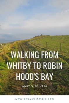 a dirt road with the words walking from whitby to robin hood's bay