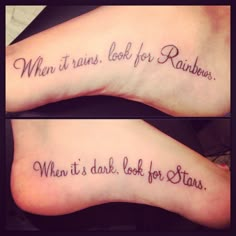 two tattoos with words on them that say when it rains, look for rainbows