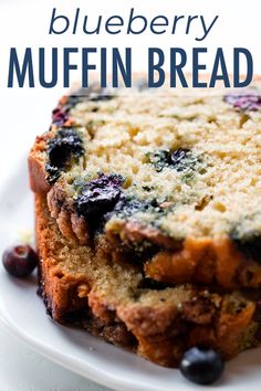 blueberry muffin bread on a white plate with the words, blueberry muffin bread