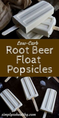 four popsicles with text overlay that says low carb root beer float popsicles