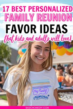 a girl smiling with the words, 17 best personalized family reunion favors that kids and adults will love