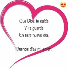 a pink heart with the words que dios te quiude y'e guarde en este nuevo dia