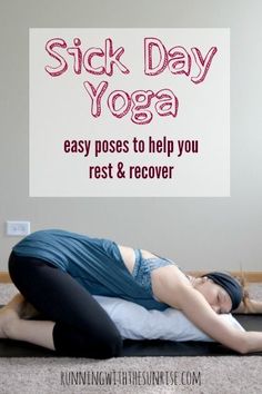 a woman laying on top of a yoga mat with the words sick day yoga easy poses to help you rest and recover