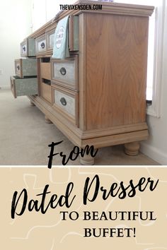 an old dresser with the words from dated dresser to beautiful buffet