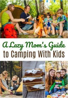 a mom's guide to camping with kids in the woods and on the ground