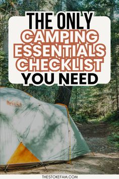 a tent in the woods with text overlay that reads, the only camping essentials checklist you need