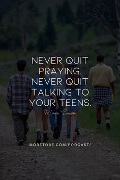 three people walking down a dirt road with the words never quitt praying never quitt talking