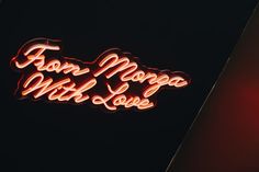 a neon sign that reads from morgan with love