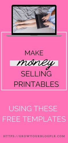 a pink background with text that reads make money selling printables using these free templates