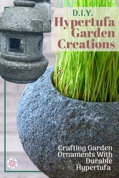 a stone lantern with grass growing in it and the text diy hypertufa garden creations