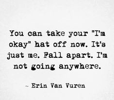 an old black and white photo with the quote you can take your i'm okay hat off now