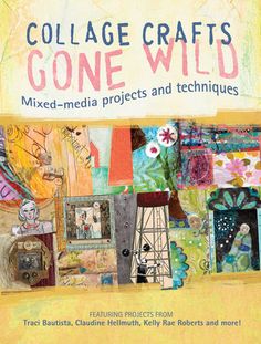 the book cover for collage crafts gone wild