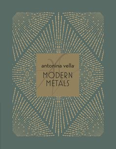 an image of modern metals with the words,'antonio vella modern metals '