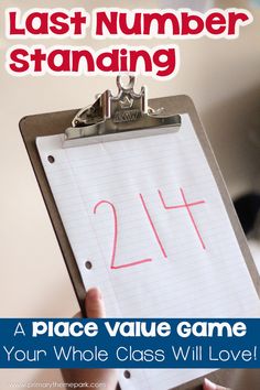 a piece of paper with the words last number standing on it and a clipboard that says, a place value game your whole class will love