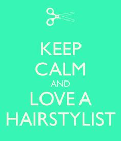 the words keep calm and love a hairstylist are in white on a blue background