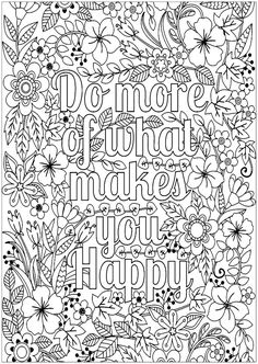 an adult coloring page with the words do more of what makes you happy on it