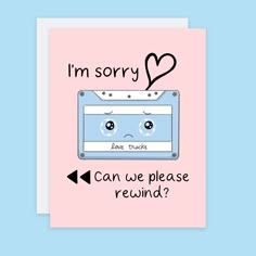 a card with an image of a cassette tape and the words i'm sorry can we please rewind?