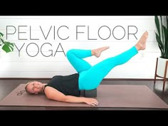 a woman doing a yoga pose in front of a wall with the words pelvic floor yoga on it