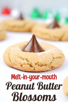 a peanut butter blossom cookie with the words melt - in - your - mouth peanut butter blossoms