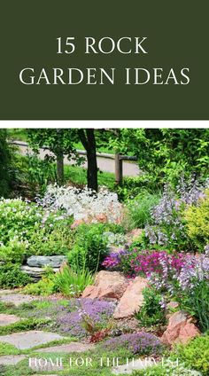 a garden with flowers and rocks in the background, text reads 15 rock garden ideas