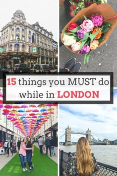 the top five things you must do while in london, including flowers and umbrellas