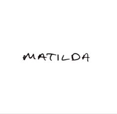 the word matilda written in black ink