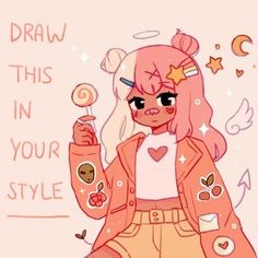 a cartoon girl with pink hair holding a lollipop in her hand and writing draw this in your style