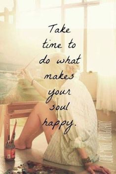 a woman sitting on top of a wooden floor next to a window with the words take time to do what makes your soul happy