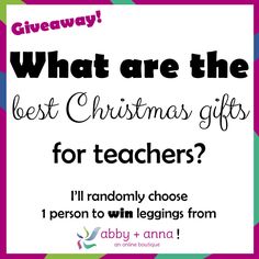 a poster with the words, what are the best christmas gifts for teachers? i'll randomly choose 1 person to win leggings from