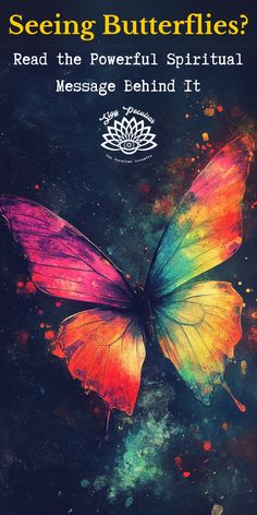 a colorful butterfly with the words seeing butterflies? read the powerful ritual message behind it