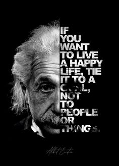 an old man's face with the quote if you want to live a happy life, tie it to a not - so - people or nothing