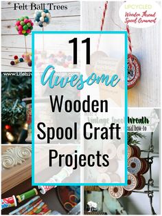 11 awesome wooden spool craft projects with text overlay that reads 11 awesome wooden spool craft projects