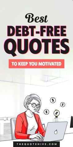 100 Best Debt-Free Quotes to Keep You Motivated Encourage Quotes