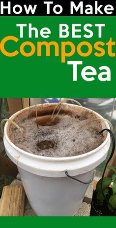 a white bucket filled with water and the words how to make compost tea on it