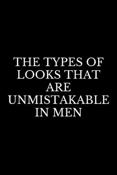 the types of looks that are uninstakable in men on a black background