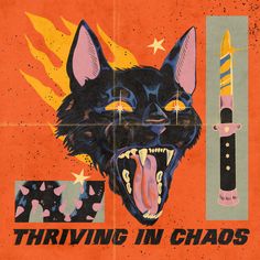 an orange poster with a black cat and a knife in it's mouth that says thriving in chaos