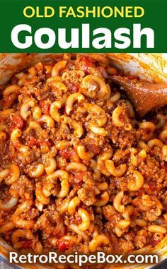 an old fashioned goulash recipe in a bowl with the title overlaying